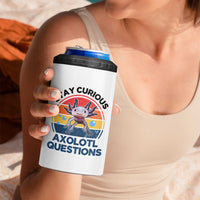 Funny Axolotl Pun 4 in 1 Can Cooler Tumbler I Stay Curious Axolotl Question Retro