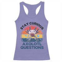 Funny Axolotl Pun Racerback Tank Top I Stay Curious Axolotl Question Retro