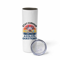 Funny Axolotl Pun Skinny Tumbler I Stay Curious Axolotl Question Retro