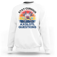 Funny Axolotl Pun Sweatshirt I Stay Curious Axolotl Question Retro