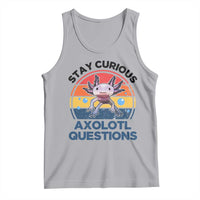Funny Axolotl Pun Tank Top I Stay Curious Axolotl Question Retro
