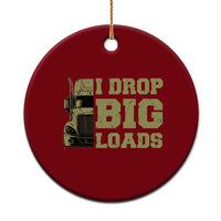 Funny Truck Driver Ceramic Ornament I Drop Big Load Funny Big Rig Semi-Trailer Dad - Wonder Print Shop