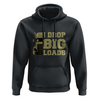 Funny Truck Driver Hoodie I Drop Big Load Funny Big Rig Semi-Trailer Dad