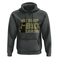Funny Truck Driver Hoodie I Drop Big Load Funny Big Rig Semi-Trailer Dad