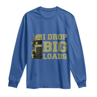 Funny Truck Driver Long Sleeve Shirt I Drop Big Load Funny Big Rig Semi-Trailer Dad