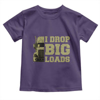 Funny Truck Driver Toddler T Shirt I Drop Big Load Funny Big Rig Semi-Trailer Dad