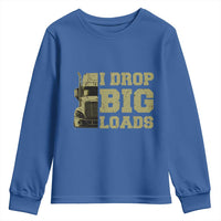 Funny Truck Driver Youth Sweatshirt I Drop Big Load Funny Big Rig Semi-Trailer Dad