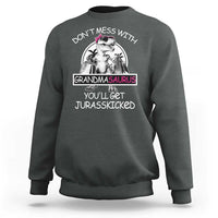 Funny Grandma Dinosaur Sweatshirt Dont Mess With Grandmasaurus Youll Get Jurasskicked