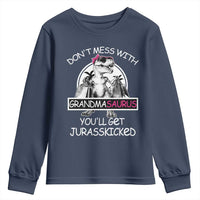 Funny Grandma Dinosaur Youth Sweatshirt Dont Mess With Grandmasaurus Youll Get Jurasskicked