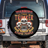 Funny Truck Driver Skull Spare Tire Cover Warning This Trucker Doesn't Play Well With Stupid People