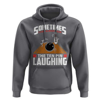 Funny Bowling Hoodie Hear The Ten Pin Laughing Bowler