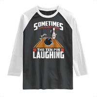Funny Bowling Raglan Shirt Hear The Ten Pin Laughing Bowler