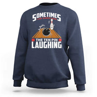 Funny Bowling Sweatshirt Hear The Ten Pin Laughing Bowler