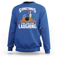 Funny Bowling Sweatshirt Hear The Ten Pin Laughing Bowler