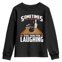 Funny Bowling Youth Sweatshirt Hear The Ten Pin Laughing Bowler
