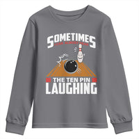 Funny Bowling Youth Sweatshirt Hear The Ten Pin Laughing Bowler