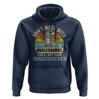 Funny Uncle Dinosaur Hoodie Don't Mess With Unclesaurus You'll Get Jurasskicked