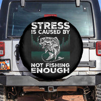 Funny Fishing Spare Tire Cover Stress Is Caused By Not Fishing Enough Bass Fly Lovers Fisherman