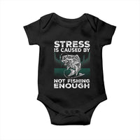 Funny Fishing Baby Onesie Stress Is Caused By Not Fishing Enough Bass Fly Lovers Fisherman