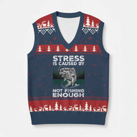 Funny Fishing V-Neck Knit Sweater Vest Stress Is Caused By Not Fishing Enough Bass Fly Lovers Fisherman - Wonder Print Shop