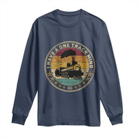 Funny I Have A One Track Mind Long Sleeve Shirt Train Railroad Retro Engine Model