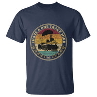 Funny I Have A One Track Mind T Shirt Train Railroad Retro Engine Model