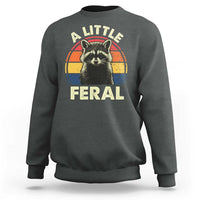 Funny Raccoon Sweatshirt A Little Feral Trash Panda Meme Retro