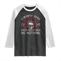 American Patriotic Skull Raglan Shirt Liberty Dies When Good Men Do Nothing US Patriot Military