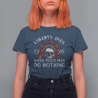 American Patriotic Skull T Shirt For Women Liberty Dies When Good Men Do Nothing US Patriot Military
