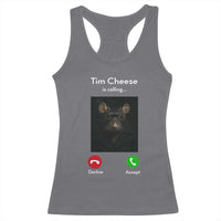 Tim Cheese Is Calling Racerback Tank Top Funny Decline Or Accept Meme