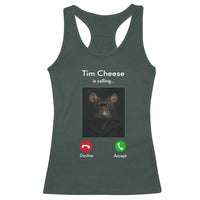 Tim Cheese Is Calling Racerback Tank Top Funny Decline Or Accept Meme