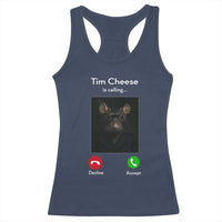 Tim Cheese Is Calling Racerback Tank Top Funny Decline Or Accept Meme