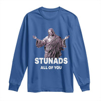 Funny Jesus Long Sleeve Shirt Stunads All Of You