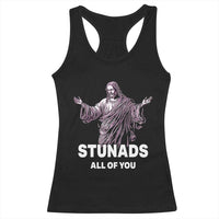 Funny Jesus Racerback Tank Top Stunads All Of You