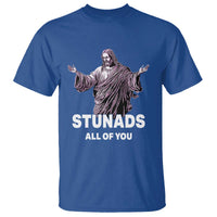 Funny Jesus T Shirt Stunads All Of You