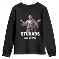 Funny Jesus Youth Sweatshirt Stunads All Of You