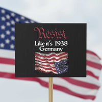 American Flag Resist Protest Sign Like It's 1938 Germany - Wonder Print Shop