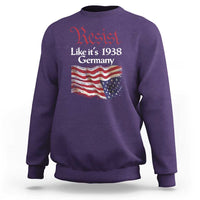American Flag Resist Sweatshirt Like It's 1938 Germany