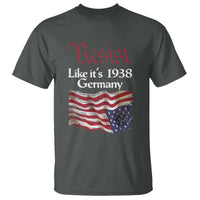 American Flag Resist T Shirt Like It's 1938 Germany