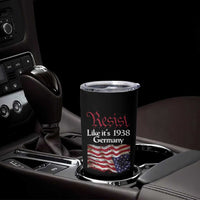 American Flag Resist Tumbler Cup Like It's 1938 Germany