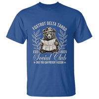 Foxtrot Delta Tango FDT Social Club T Shirt Only You Can Prevent Fascism Retro Bear