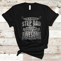 Funny Step Dad T Shirt I'm A Proud Step Dad Of Awesome Daugher My Favorite Child Fathers Day Gift for Step Daughter Stepdad - Wonder Print Shop
