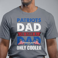 Patriots dad is like a regular dad only cooler American Dad US Father Patriotic T Shirt - Wonder Print Shop