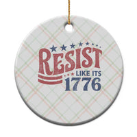 Resist Like Its 1776 Ceramic Ornament Vintage Distressed Patriotic Political Satire Graphic