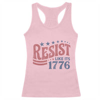 Resist Like Its 1776 Racerback Tank Top Vintage Distressed Patriotic Political Satire Graphic