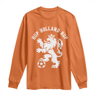 Hup Holland Hup Netherlands Crowned Lion Rampant Playing Football Graphic Long Sleeve Shirt Nederlands Coat of Arms Inspo Dutch Soccer Fans
