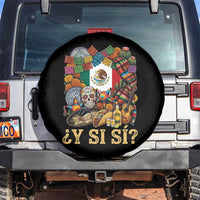 Y Si Si Mexican Flag Fiesta Taco Tequila Sugar Skull Graphic Spare Tire Cover What If Mexico Party Culture Performance