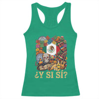 Y Si Si Mexican Flag Fiesta Taco Tequila Sugar Skull Graphic Racerback Tank Top What If Mexico Party Culture Performance