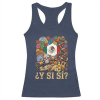 Y Si Si Mexican Flag Fiesta Taco Tequila Sugar Skull Graphic Racerback Tank Top What If Mexico Party Culture Performance