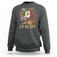 Y Si Si Mexican Flag Fiesta Taco Tequila Sugar Skull Graphic Sweatshirt What If Mexico Party Culture Performance